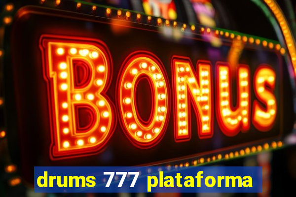 drums 777 plataforma